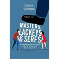 Masters, lackeys and serfs: Why authoritarianism persists in the 21st century and how to oppose it