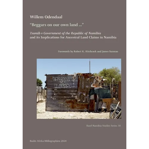 "Beggars on our own land ...": Tsumib v Government of the Republic of Namibia and its Implications for Ancestral Land Claims in Namibia