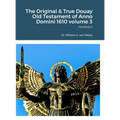 The Original & True Douay Old Testament of Anno Domini 1610 volume 3: Hardback