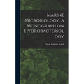Marine Microbiology, a Monograph on Hydrobacteriology