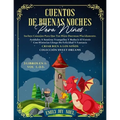 CUENTOS DE BUENAS NOCHES PARA NIÑOS 3 libros en 1: Vol 1.-2-3: INCLUYE CONSEJOS PARA QUE TUS HIJOS DUERMAN PLACIDAMENTE. AYÚDALOS A SENTIRSE TRANQUILO