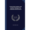 Fresh Fish Quality And Quality Changes Fao Fisheries Series No 29