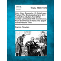 Crim. Con. Biography: Or Celebrated Trials in the Ecclesiastical and Civil Courts for Adultery and Other Crimes Connected with Incontinency,
