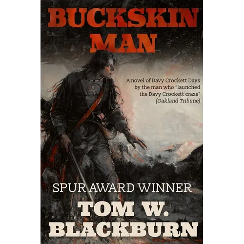 Buckskin Man: A Novel of Davy Cockett Days by the man who "launched the Crockett craze." -Oakland Tribune