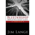 Bleedership: Biblical First-Aid for Leaders (Expanded Edition)