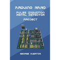 Arduino Nano Pulse Induction Metal Detector Project