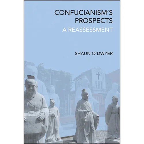 Confucianism's Prospects: A Reassessment