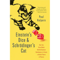 Einstein's Dice and Schrödinger's Cat: How Two Great Minds Battled Quantum Randomness to Create a Unified Theory of Physics