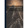 Come See A Man