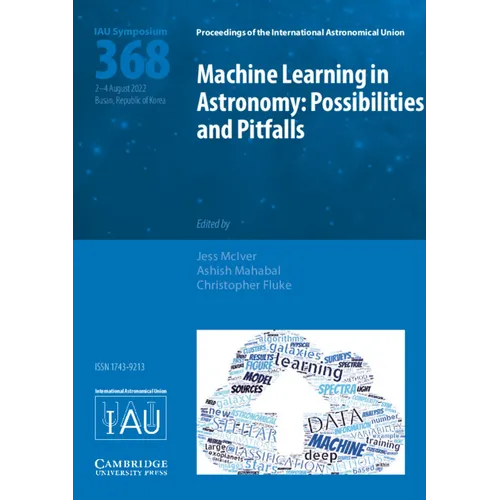 Machine Learning in Astronomy (Iau S368): Possibilities and Pitfalls