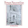 Finding the Figure in the Carpet: Vision and Silence in the Works of Henry James