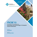 Iticse 13 Proceedings of the ACM Conference on Innovation and Technology in Computer Science Education