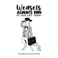 Weasels Always Win