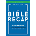 The Bible Recap: A One-Year Guide to Reading and Understanding the Entire Bible