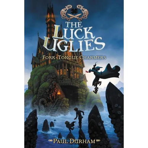 The Luck Uglies #2: Fork-Tongue Charmers