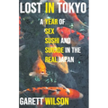Lost in Tokyo: A Year of Sex, Sushi and Suicide in the Real Japan