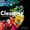 Cleaning: A Cultural Technique