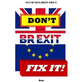 Don't Brexit, Fix it!