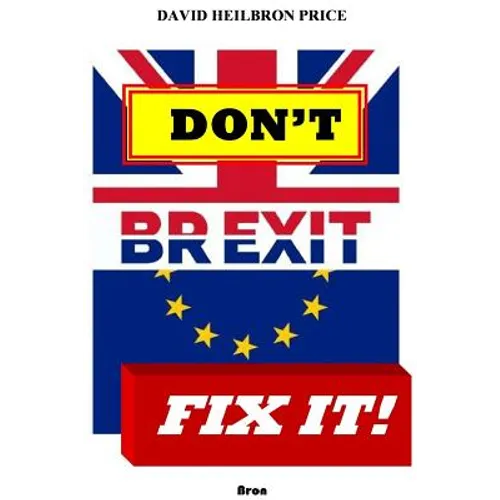 Don't Brexit, Fix it!