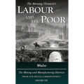 Labour and the Poor Volume VIII: Wales, The Mining and Manufacturing Districts