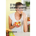 37 Ricette Post Chemioterapia: Torna In Pista Con Questi Nutrienti Ricchi Di Vitamine