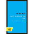 We Are Here: Politics of Aboriginal Land Tenure