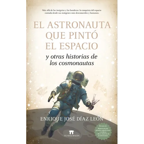 Astronauta Que Pintó El Espacio Y Otras Historias de Los Cosmonautas, El