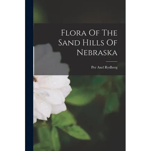 Flora Of The Sand Hills Of Nebraska