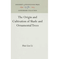 The Origin and Cultivation of Shade and Ornamental Trees