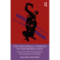 The Fraternal Complex in the Middle East: Group and Family Psychoanalysis for Peacemaking and Peacebuilding