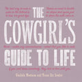 The Cowgirl's Guide to Life