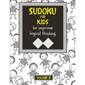 Sudoku for kids to improve logical thinking. Volume 8: 100 Sudoku puzzles for clever kids, Easy sudoku puzzle books for kids 8-12 - large print - with