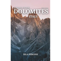 Hiking Guide to the Dolomites, Italy: Top Trails, Multi-Day Treks, Scenic Routes, Local Tips, and Essential Planning for an Unforgettable Mountain Adv