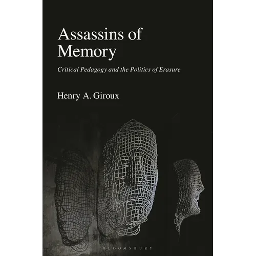 Assassins of Memory: Critical Pedagogy and the Politics of Erasure