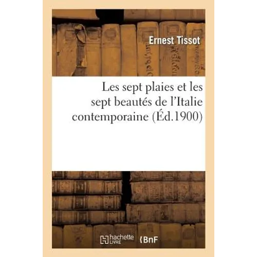 Les Sept Plaies Et Les Sept Beautés de l'Italie Contemporaine