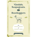 Vandals, Scapegoats, and Bootleggers: The Curious Origins of Everyday Words