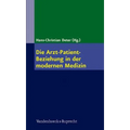 Die Arzt-Patient-Beziehung in Der Modernen Medizin: Die Kunst Der Beziehungsgestaltung in Der Arztlichen Heilkunde