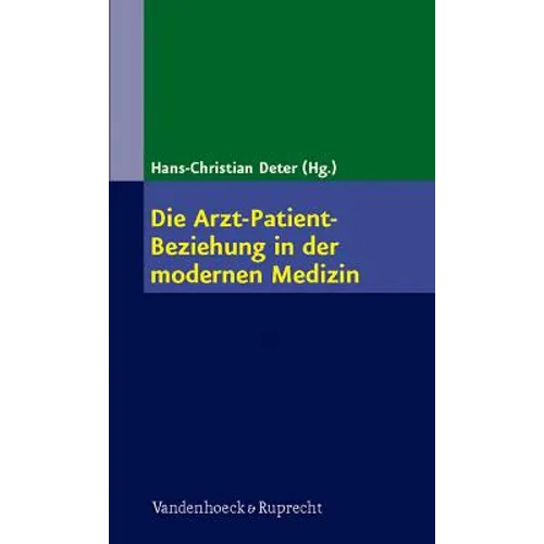 Die Arzt-Patient-Beziehung in Der Modernen Medizin: Die Kunst Der Beziehungsgestaltung in Der Arztlichen Heilkunde