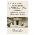 Proportionality Principles in American Law: Controlling Excessive Government Actions