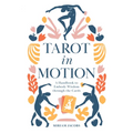 Tarot in Motion: A Handbook to Embody Wisdom Through the Cards