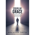 Steps of Grace: The Christian Journey Begins with One Step of Faith