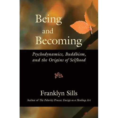 Being and Becoming: Psychodynamics, Buddhism, and the Origins of Selfhood