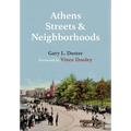 Athens Streets and Neighborhoods: The Origins of Some Street Names and Place Names in Athens, Georgia