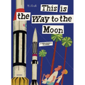 This Is the Way to the Moon: A Children's Classic