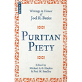 Puritan Piety: Writings in Honor of Joel R. Beeke