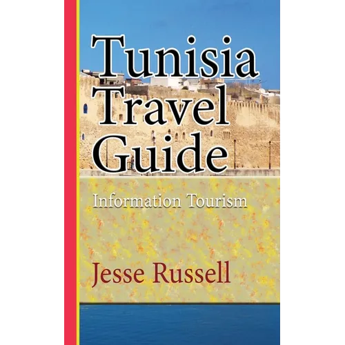 Tunisia Travel Guide: Information Tourism