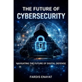 The Future of Cybersecurity