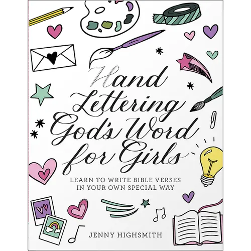 Hand Lettering God's Word for Girls: Learn to Write Bible Verses in Your Own Special Way