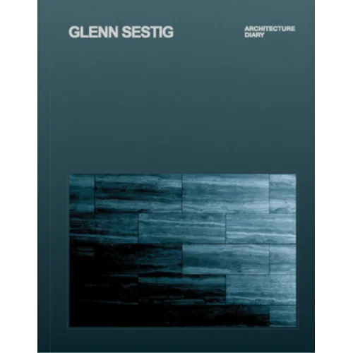 Glenn Sestig: Architecture Diary