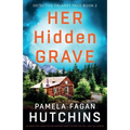 Her Hidden Grave: An absolutely addictive and gripping crime thriller that will have you hooked